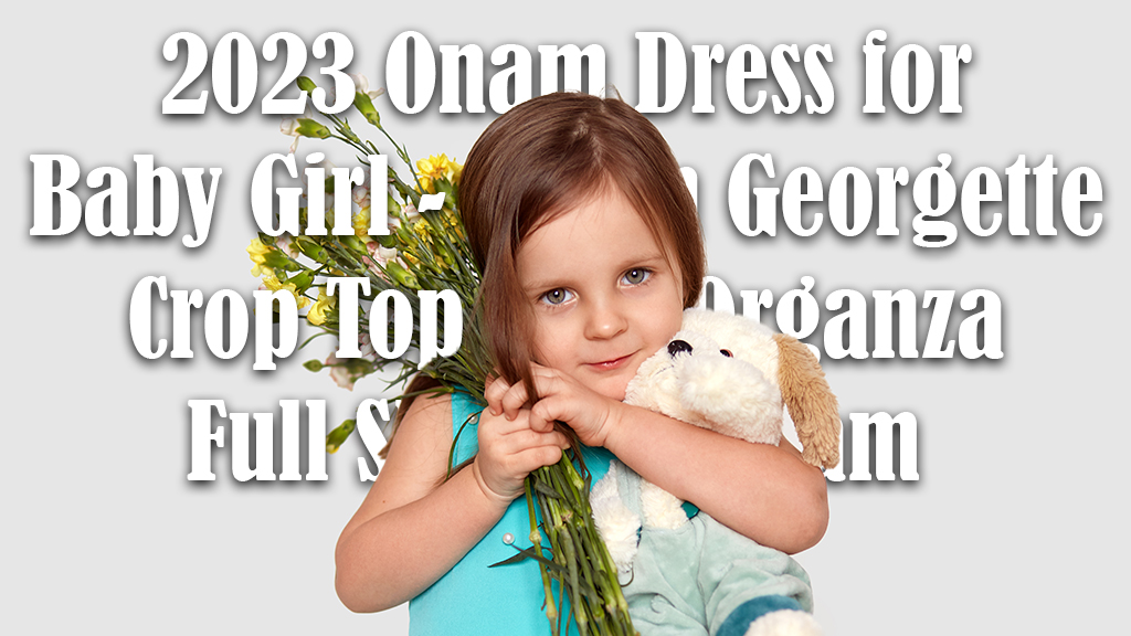 2023 Onam Dress for Baby Girl- Green Georgette Crop Top with Organza Full Skirt for Onam | Nakshatra Kids